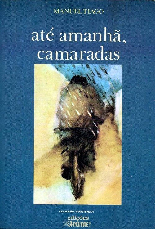 Até Amanhã, Camaradas