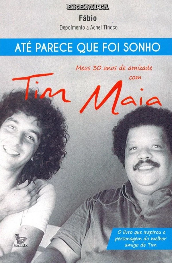 Até Parece Que Foi Sonho (Trinta anos com Tim Maia)