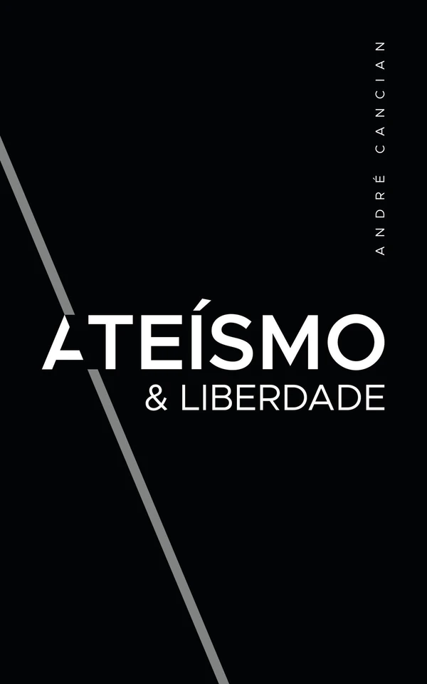 Ateísmo & Liberdade: Uma Introdução ao Livre-Pensamento