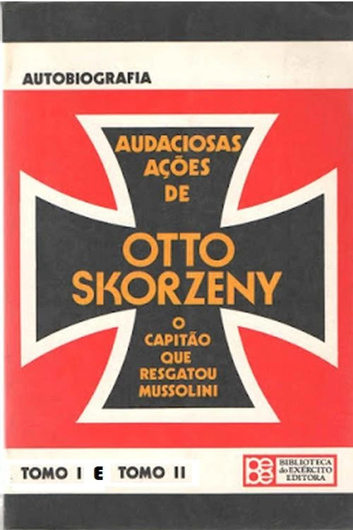 Audaciosas Ações de Otto Skorzeny