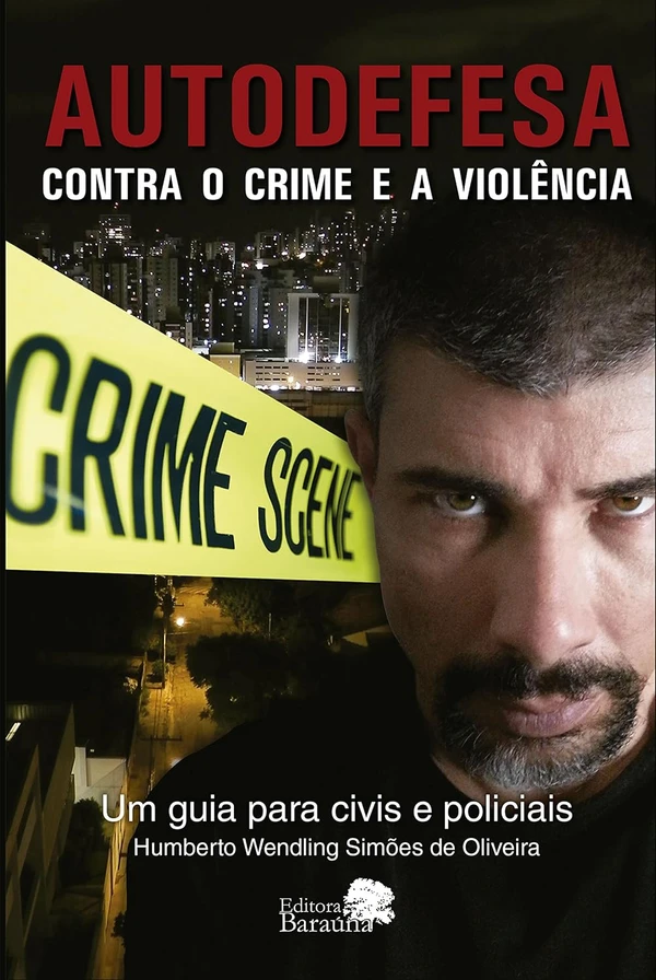 Capa do Livro AUTODEFESA Contra o Crime e a Violência - Um guia para Civis e Policiais Baixar AUTODEFESA Contra o Crime e a Violência - Um guia para Civis e Policiais - Humberto Wendling Simões Pdf ePub Ler Online