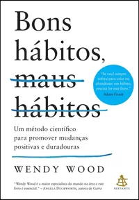 Baixar Bons hábitos, maus hábitos: Um método científico para promover mudanças positivas e duradouras Pdf ePub Ler Online