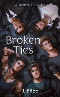 7 - Broken Ties: A Broken Bonds POV masculino