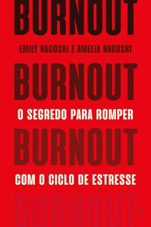 Burnout: O segredo para romper com o ciclo de estresse
