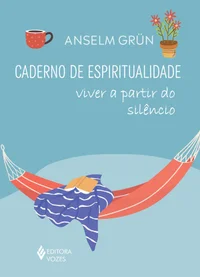 Caderno de espiritualidade: Viver a partir do silêncio