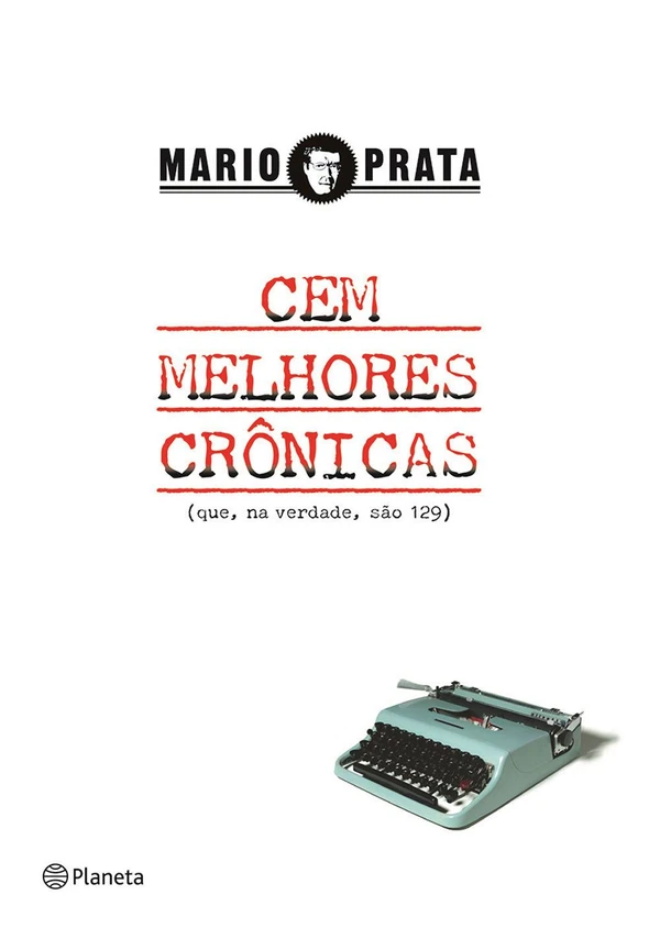 Cem Melhores Crônicas (Que, na Verdade, São 129)