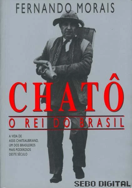 Chatô, o Rei do Brasil