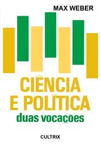 Ciência e Política: Duas Vocações