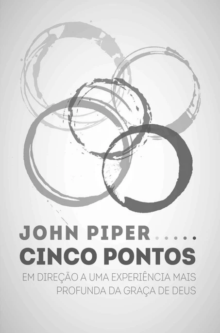Cinco Pontos: Em direção a uma experiência mais profunda da graça de Deus
