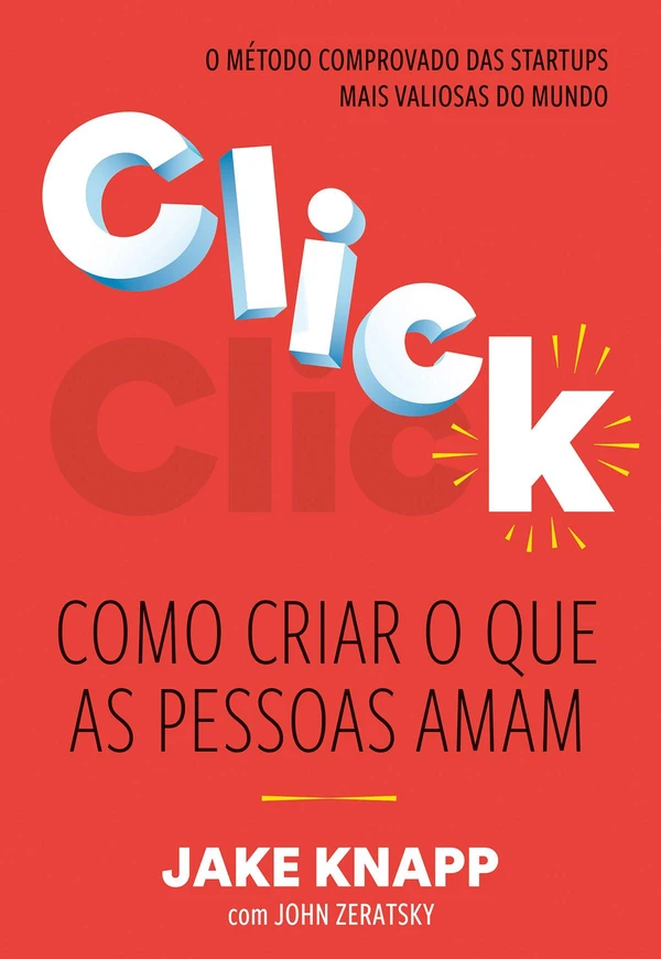 Click: como criar o que as pessoas amam