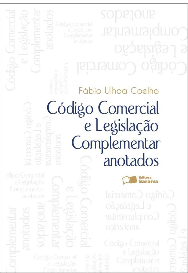 CÓDIGO COMERCIAL E LEGISLAÇÃO COMPLEMENTAR ANOTADOS