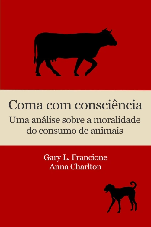 Coma com consciência: Uma análise sobre a moralidade do consumo de animais