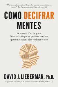 Baixar Como decifrar mentes: A nova ciência para desvendar o que as pessoas pensam, querem e quem elas realmente são Pdf ePub Ler Online