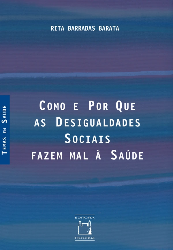 Como e por que as desigualdades sociais fazem mal à saúde