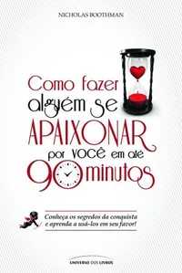 Como fazer alguém se apaixonar por você em até 90 minutos