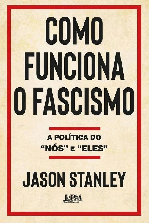 Como Funciona o Fascismo: A política do "nós" e "eles"