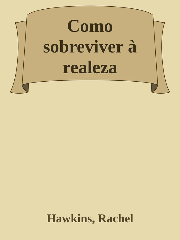 Como sobreviver à realeza