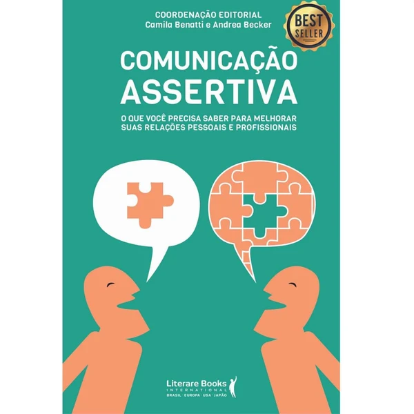 Comunicação Assertiva: O Que Você Precisa Saber Para Melhorar Suas Relações Pessoais E Profissionais