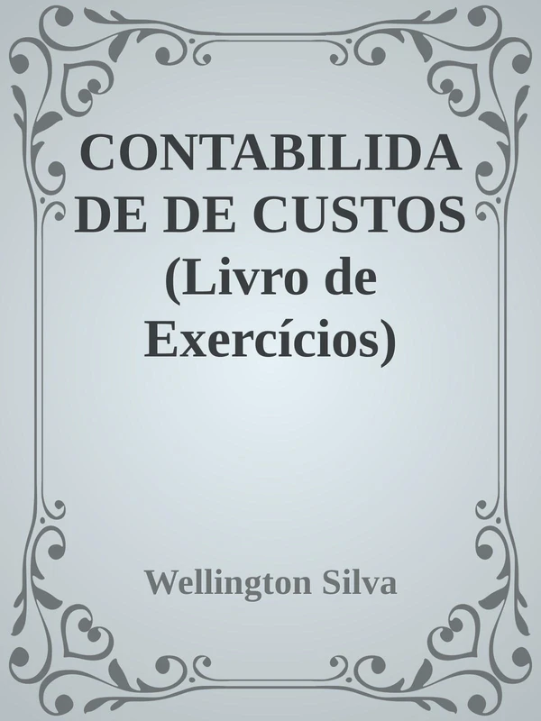 Contabilidade de Custos (Livro de Exercícios)