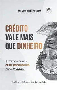 Crédito vale mais que dinheiro: aprenda como criar patrimônio com dívidas