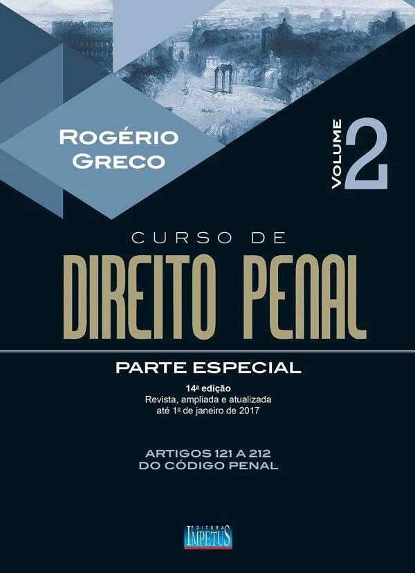 Curso de Direito Penal: Parte Especial, Volume II: Introdução à Teoria Geral da Parte Especial: Crimes Contra a Pessoa