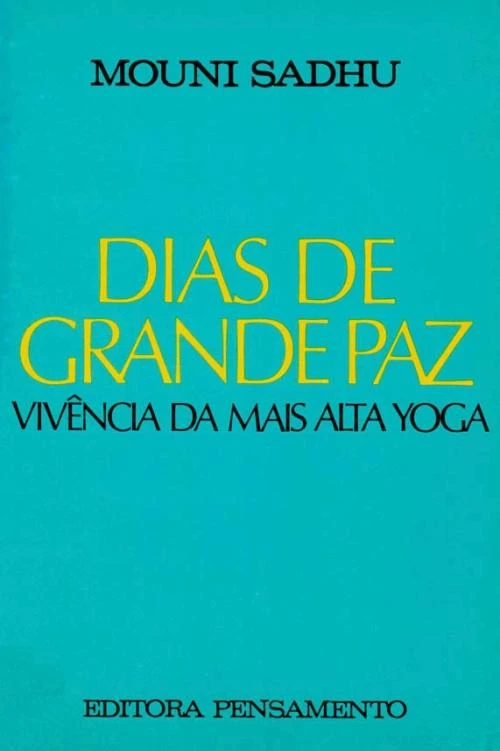 Dias de Grande Paz: Vivência da Mais Alta Ioga