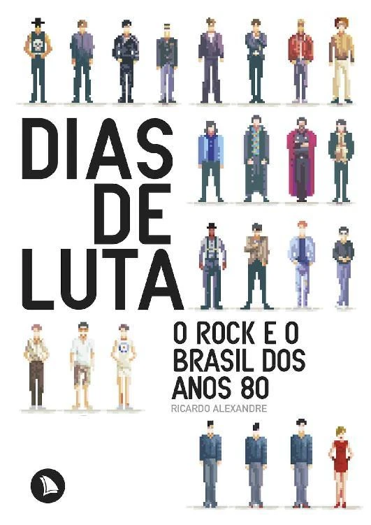 Dias de Luta: O Rock e o Brasil Dos Anos 80