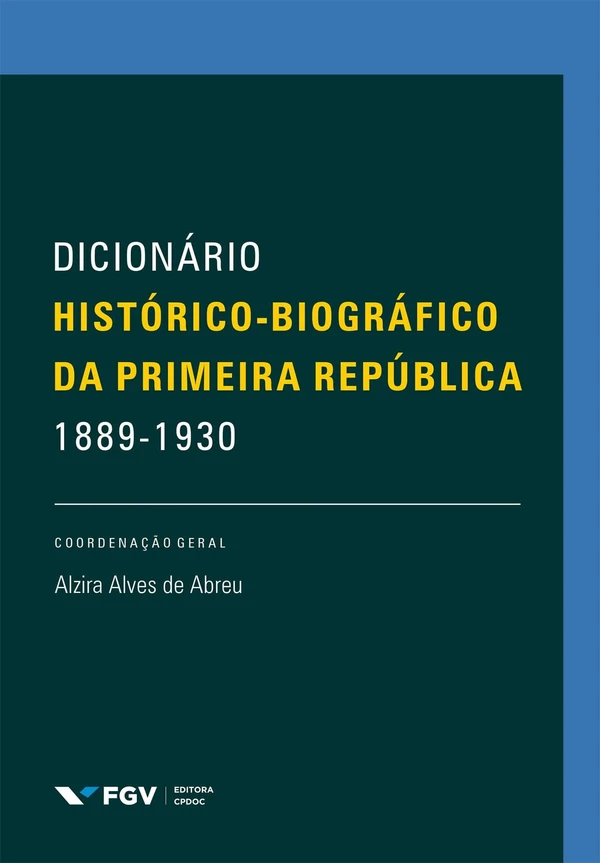 Dicionário Histórico-Biográfico da Primeira República 1889-1930