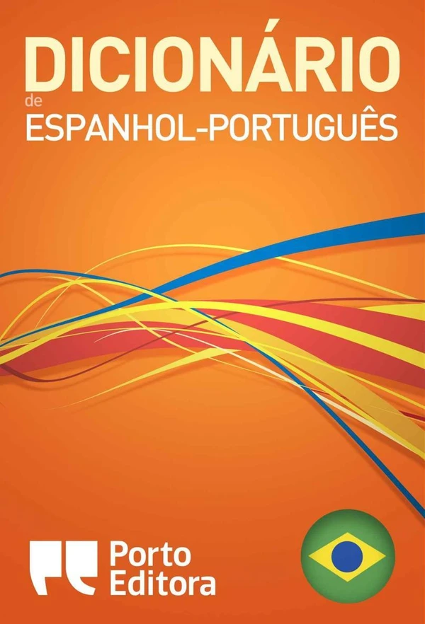 Dicionário Porto Editora de Espanhol-Português / Diccionario Porto Editora Español-Portugués