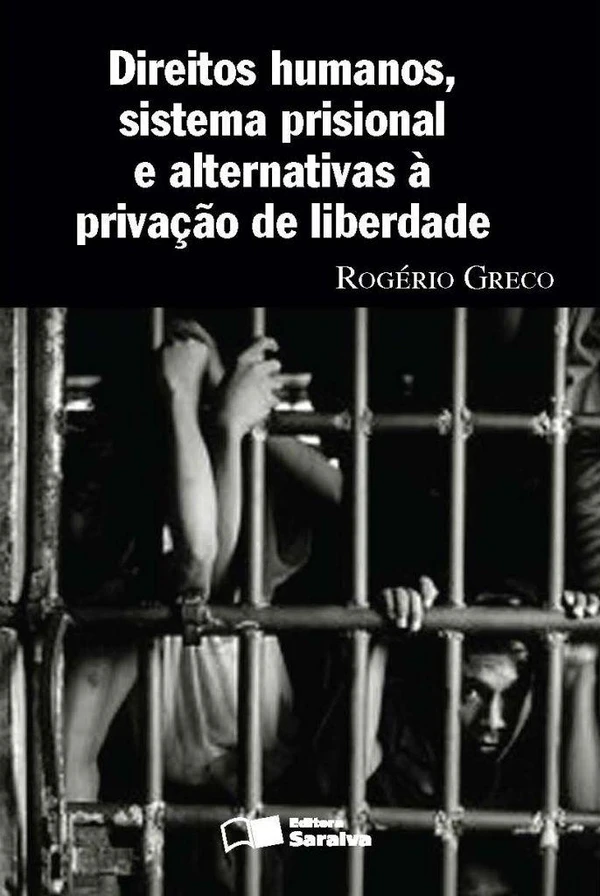 Direitos Humanos, Sistema Prisional e Alternativa à Privação de Liberdade