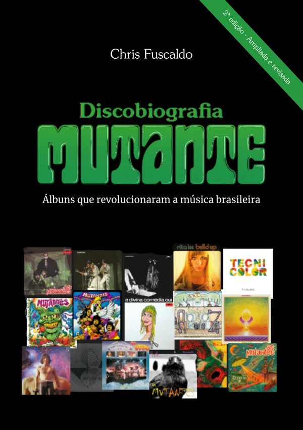Discobiografia Mutante: álbuns que revolucionaram a música brasileira