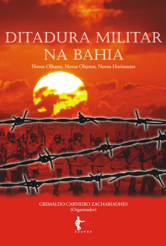 Ditadura militar na Bahia: novos olhares, novos objetos, novos horizontes
