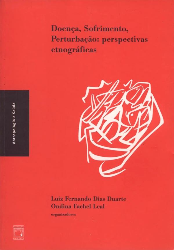 Doença, sofrimento, perturbação: perspectivas etnográficas