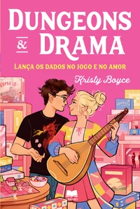 Dungeons & Drama – Lança os Dados no Jogo e no Amor