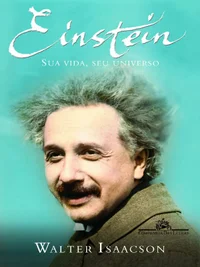 Einstein-Sua-Vida-Seu-Universo-Walter-Isaacson