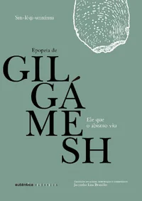 Baixar Ele que o abismo viu: Epopeia de Gilgámesh Pdf ePub Ler Online