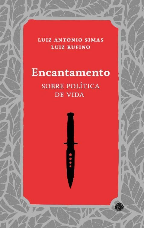 Encantamento: Sobre Política de Vida