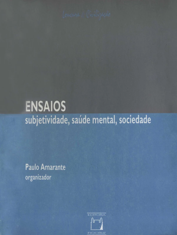Ensaios: subjetividade, saúde mental, sociedade