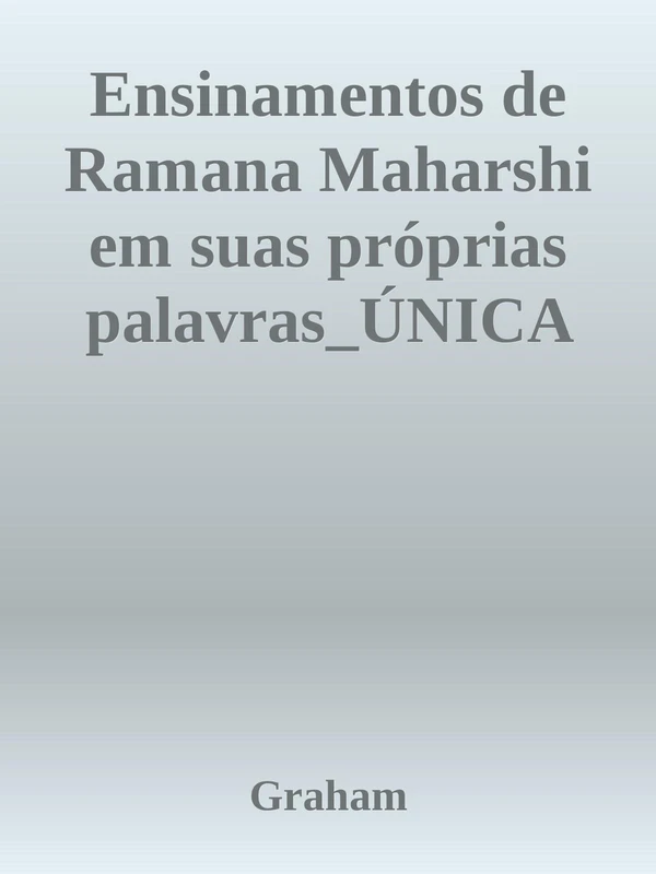 Ensinamentos de Ramana Maharshi em suas próprias palavras