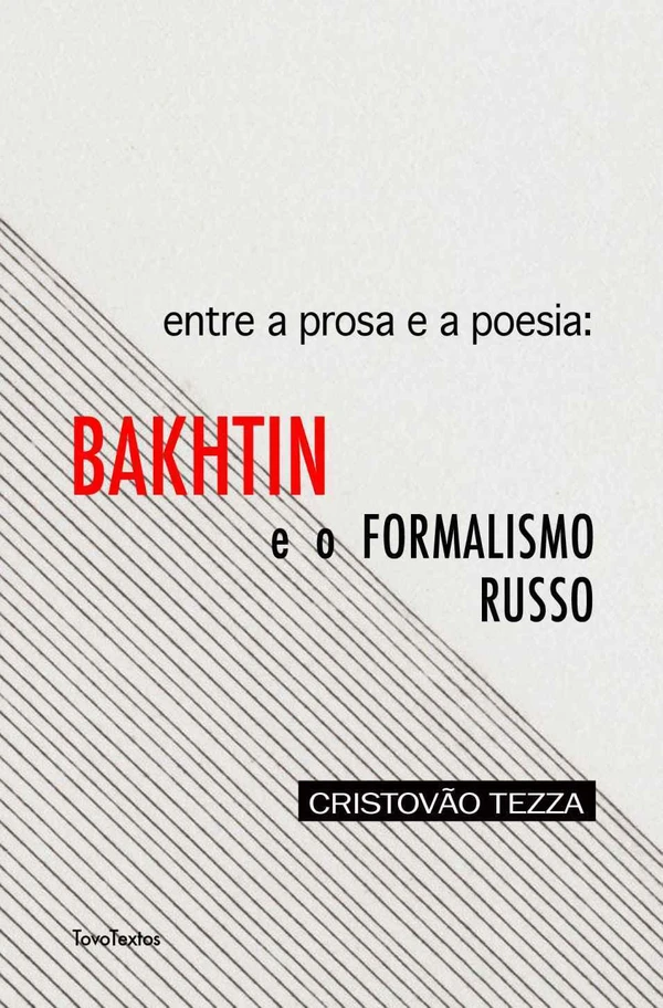 Entre a prosa e a poesia: Bakhtin e o formalismo russo