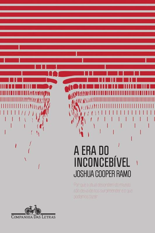Era do Inconcebível: Por que a atual desordem do mundo não deixa de nos surpreender e o que podemos fazer