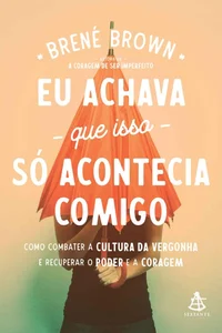 Eu Achava Que Isso Só Acontecia Comigo