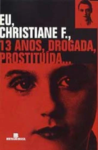 Eu, Christiane F., 13 Anos, Drogada, Prostituída...