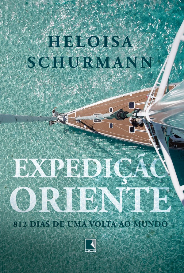 Expedição Oriente: 812 dias de uma volta ao mundo