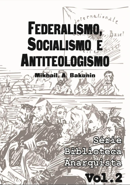 Federalismo, Socialismo e Antiteologismo