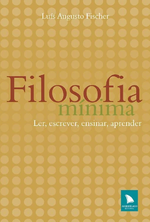 Filosofia mínima: Ler, escrever, ensinar, aprender