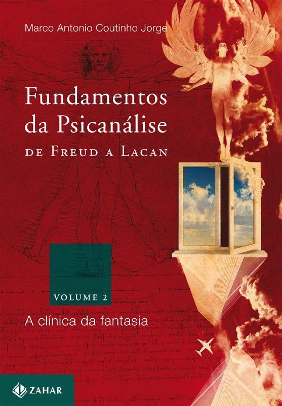 Fundamentos da Psicanálise de Freud a Lacan - Vol. 2: A Clínica da Fantasia