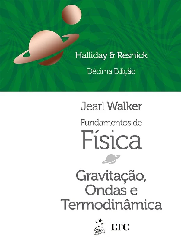 Fundamentos de Física – Gravitação, Ondas e Termodinâmica – Volume 2, 10.ª Edição