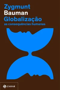 Globalização: As Consequências Humanas