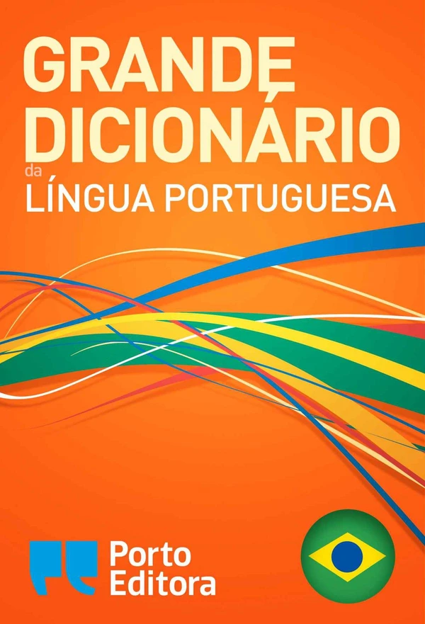 Grande Dicionário da Língua Portuguesa da Porto Editora